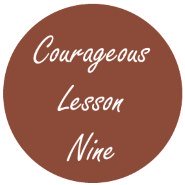Courageous Homeschooling Lesson Nine