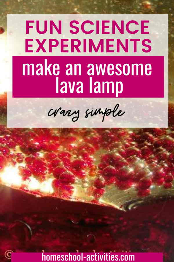 How to make a lava lamp for a simple, fun and successful kids science experiment